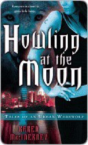 [Tales of an Urban Werewolf 01] • Howling at the Moon · Tales of an Urban Werewolf